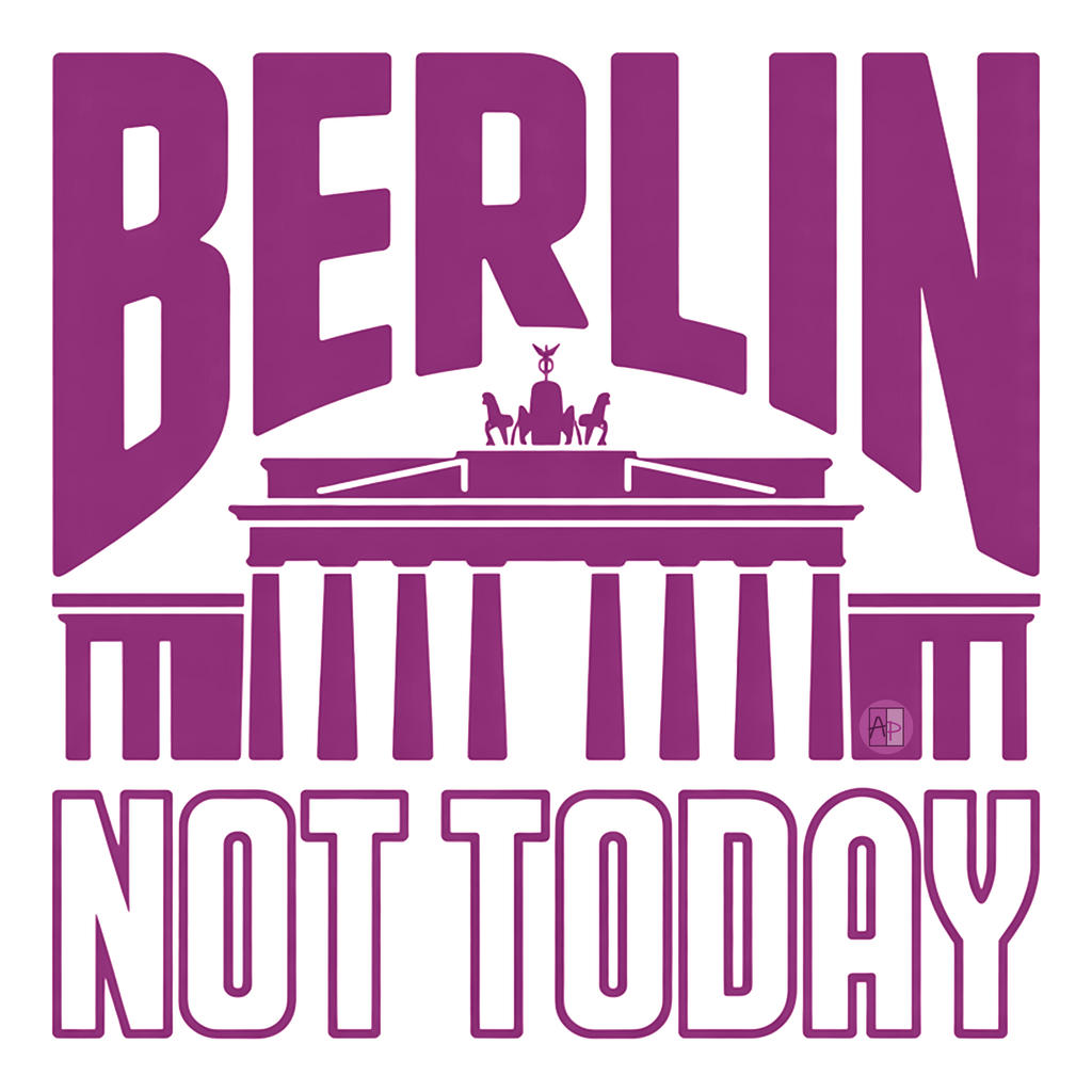 BERLIN NOT TODAY - Camiseta de manga corta unisex