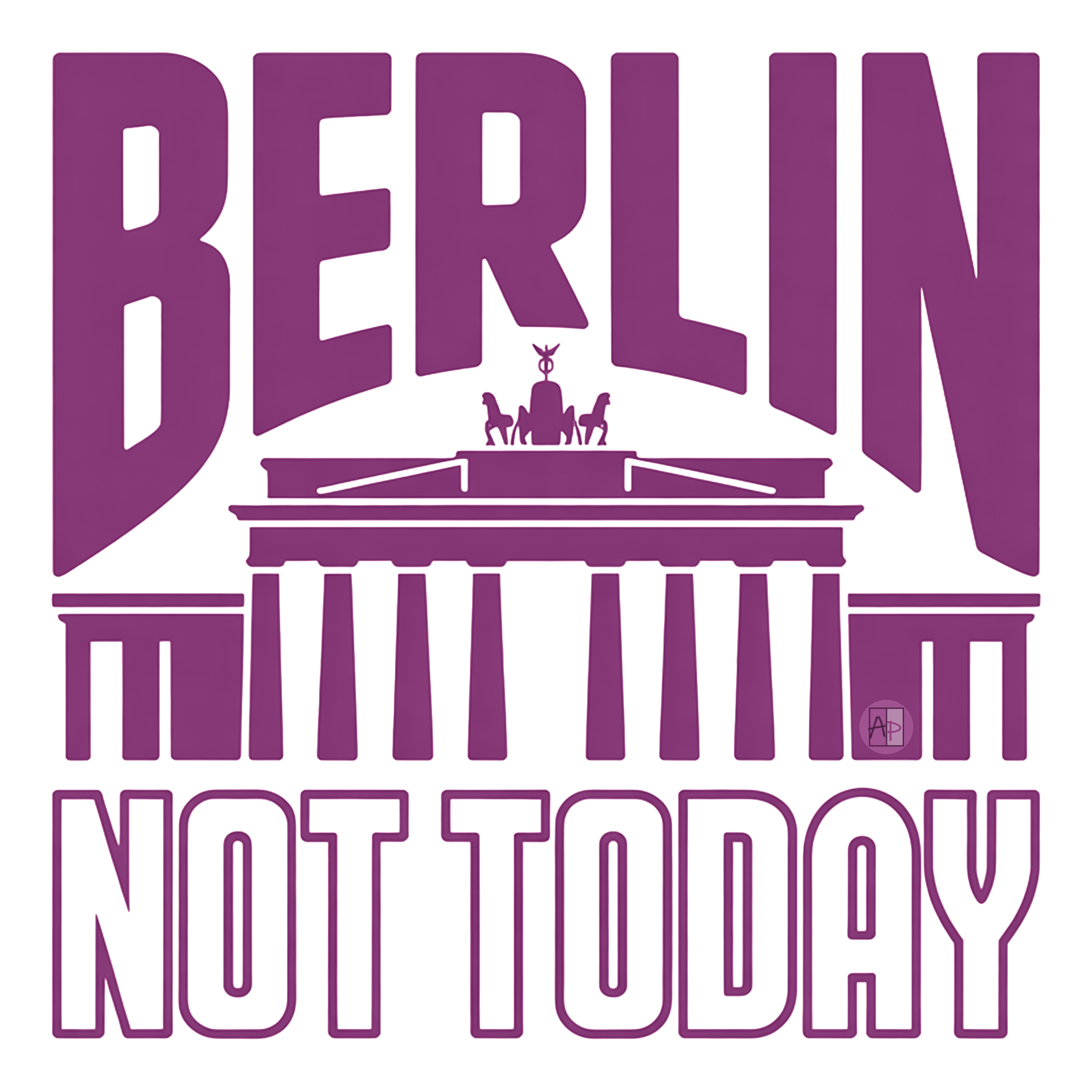 BERLIN NOT TODAY - Camiseta de manga corta unisex